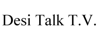 DESI TALK T.V.