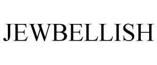 JEWBELLISH