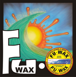 FU WAX FU-WAX FU-WAX ADERENCIA LEVADA A SERIO- VENIDAS (13) 3354-5872 (13) 9165 8437 FUWAXES@HOTMAIL.COM WARM WATER SURFBOARD WAX 80 GRAMS