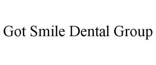 GOT SMILE DENTAL GROUP