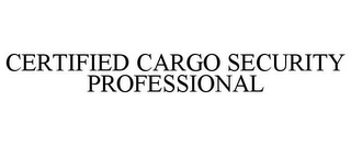 CERTIFIED CARGO SECURITY PROFESSIONAL