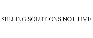 SELLING SOLUTIONS NOT TIME
