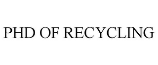 PHD OF RECYCLING