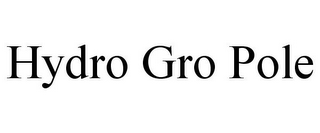 HYDRO GRO POLE