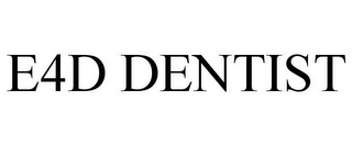 E4D DENTIST