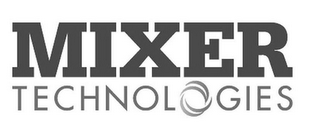 MIXER TECHNOLOGIES