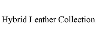 HYBRID LEATHER COLLECTION