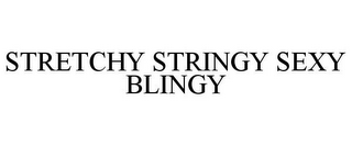 STRETCHY STRINGY SEXY BLINGY