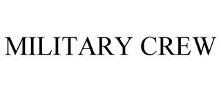 MILITARY CREW
