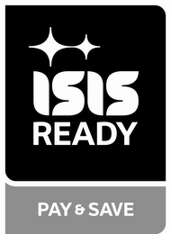 ISIS READY PAY & SAVE