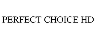 PERFECT CHOICE HD
