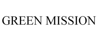 GREEN MISSION