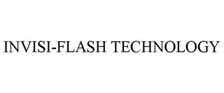 INVISI-FLASH TECHNOLOGY