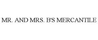 MR. AND MRS. B'S MERCANTILE