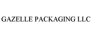 GAZELLE PACKAGING LLC