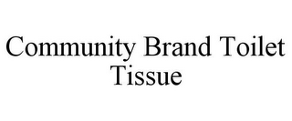 COMMUNITY BRAND TOILET TISSUE