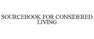 SOURCEBOOK FOR CONSIDERED LIVING