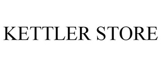 KETTLER STORE