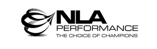 NLA PERFORMANCE THE CHOICE OF CHAMPIONS