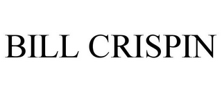 BILL CRISPIN