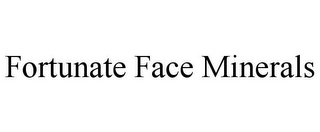 FORTUNATE FACE MINERALS