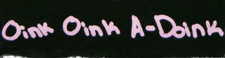 OINK OINK A-DOINK