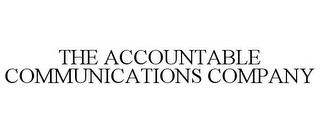 THE ACCOUNTABLE COMMUNICATIONS COMPANY