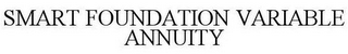 SMART FOUNDATION VARIABLE ANNUITY
