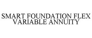 SMART FOUNDATION FLEX VARIABLE ANNUITY