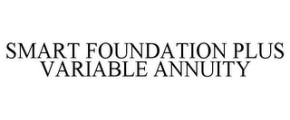 SMART FOUNDATION PLUS VARIABLE ANNUITY