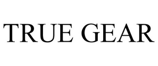 TRUE GEAR