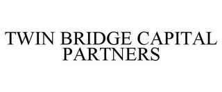 TWIN BRIDGE CAPITAL PARTNERS