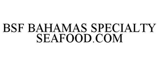 BSF BAHAMAS SPECIALTY SEAFOOD.COM