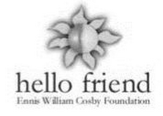 HELLO FRIEND ENNIS WILLIAM COSBY FOUNDATION