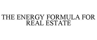 THE ENERGY FORMULA FOR REAL ESTATE