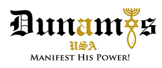 DUNAM S USA MANIFEST HIS POWER!