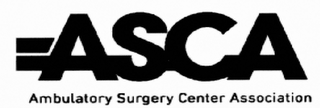 ASCA AMBULATORY SURGERY CENTER ASSOCIATION