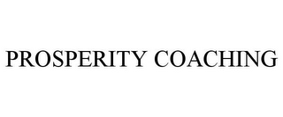 PROSPERITY COACHING