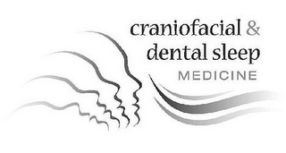 CRANIOFACIAL & DENTAL SLEEP MEDICINE