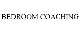 BEDROOM COACHING