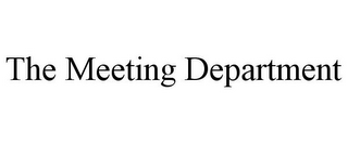 THE MEETING DEPARTMENT