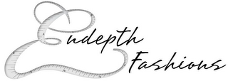 ENDEPTH FASHIONS