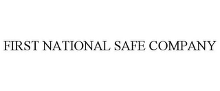 FIRST NATIONAL SAFE COMPANY