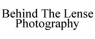 BEHIND THE LENSE PHOTOGRAPHY