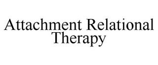 ATTACHMENT RELATIONAL THERAPY