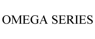 OMEGA SERIES