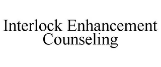 INTERLOCK ENHANCEMENT COUNSELING