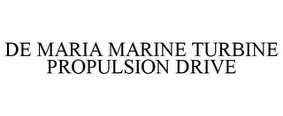 DE MARIA MARINE TURBINE PROPULSION DRIVE