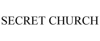 SECRET CHURCH