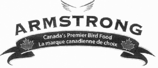 ARMSTRONG CANADA'S PREMIER BIRD FOOD LA MARQUE CANADIENNE DE CHOIX